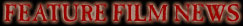Feature Film News